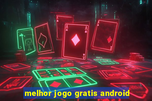 melhor jogo gratis android